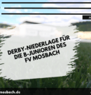 B-Junioren: Derby-Niederlage für die B-Junioren des FV Mosbach